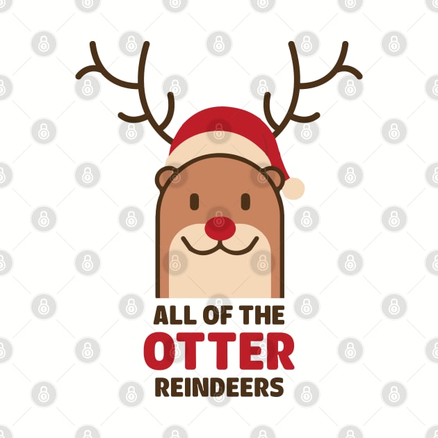 Reindeer Otter - All Of the Otter Reindeers Christmas Shirt by heyjuliana