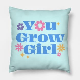 You grow girl Pillow