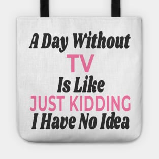 A Day Without - TV Tote