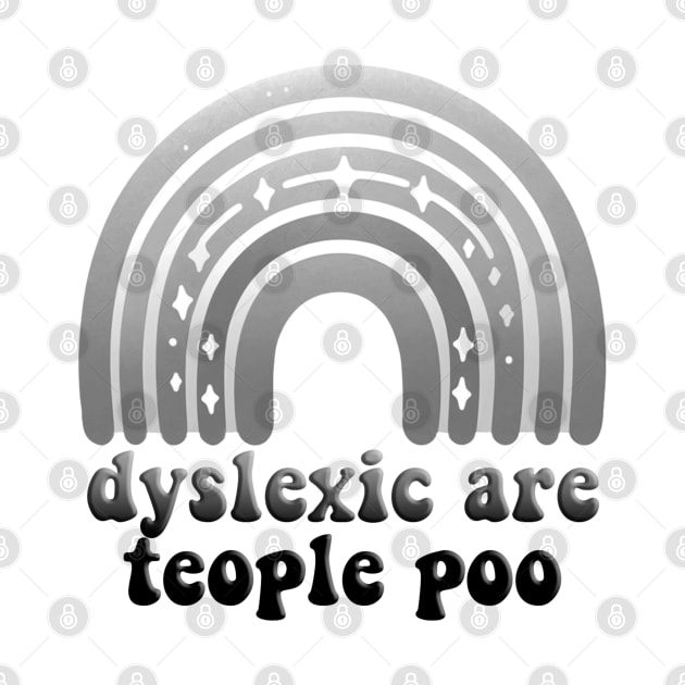 dyslexic are teople poo by sadieillust