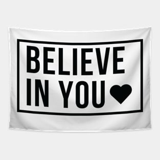 Believe in You (Black Font) Tapestry