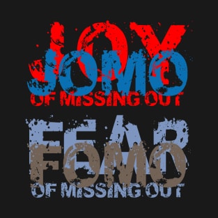 JOMO vs FOMO - Joy vs Fear of missing out T-Shirt