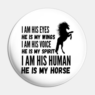 I Am His Eyes He Is My Wings I Am His Voice He Is My Spirit I Am His Human He Is My Horse Pin