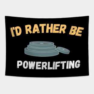 I'd rather be powerlifting Tapestry