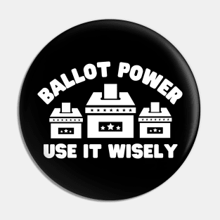 Ballot Power Use It Wisely Pin