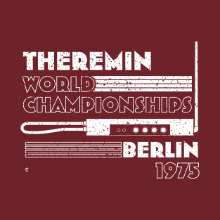 Theremin World Championships - Berlin 1975 T-Shirt