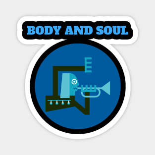 BODY AND SOUL Magnet