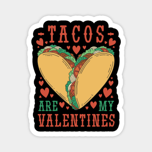 Tacos are My Valentine Funny Valentine’s Day Foodie Magnet