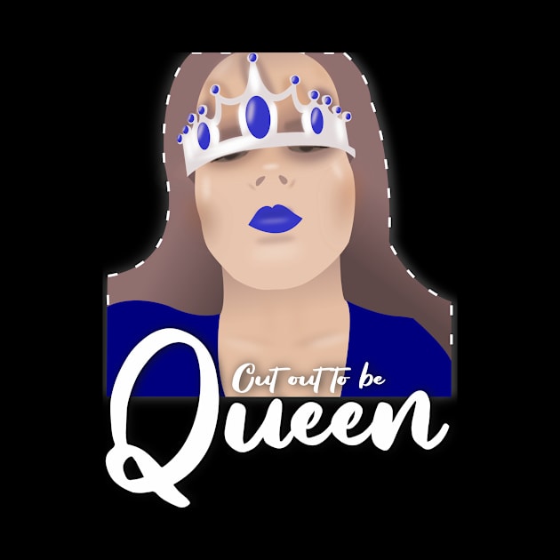 Cut out to be queen by Mubbly