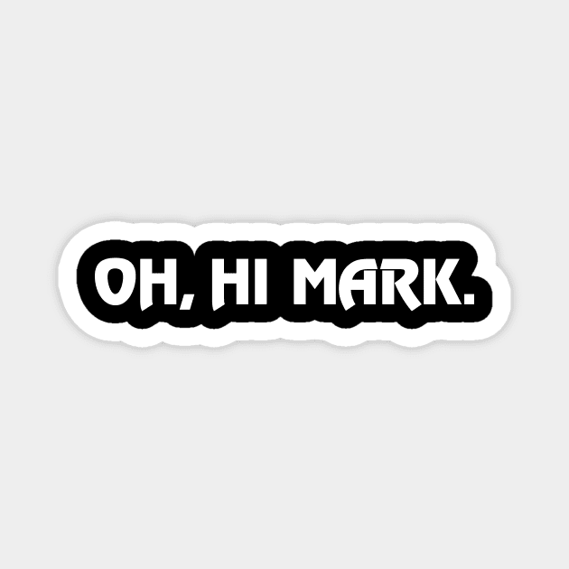 Oh Hi Mark - The Room Magnet by The90sMall