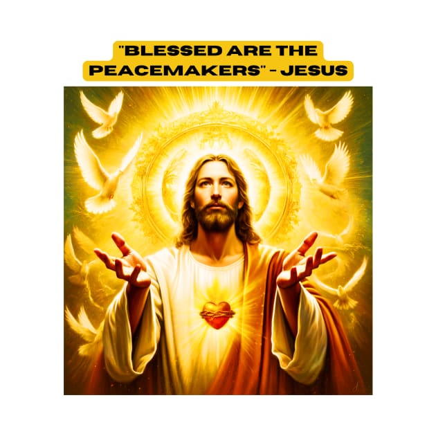 "Blessed are the peacemakers." - Jesus by St01k@