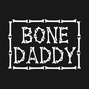 Bone Daddy T-Shirt