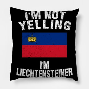 I'm Not Yelling I'm Liechtensteiner Pillow