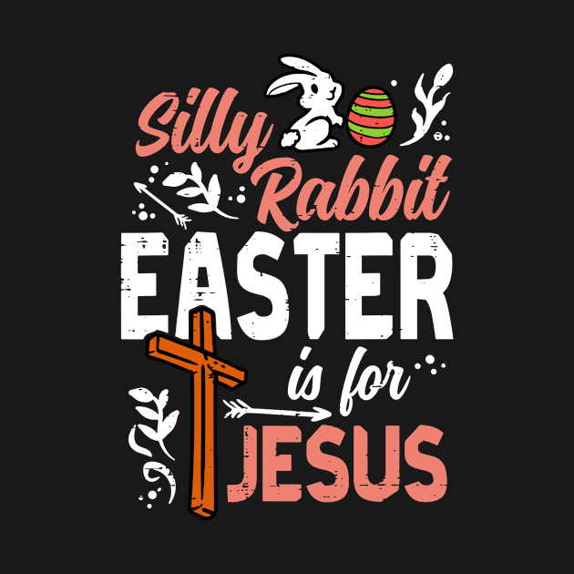 Silly Rabbit Easter For Jesus by stopse rpentine