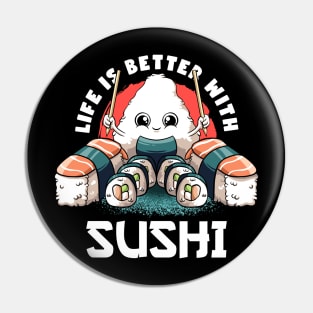 Life Is Better With Sushi Kawaii Food Japanese Anime Sushi Pin