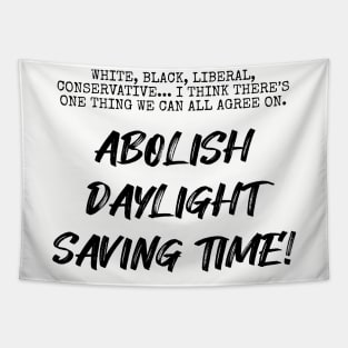 Abolish Daylight Saving Time! Tapestry