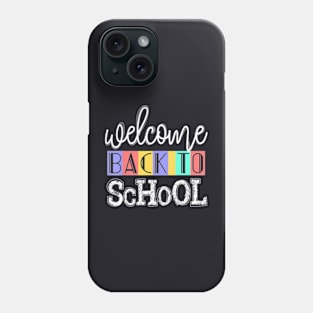 Welcome Back To School First Day Of School Teachers Phone Case