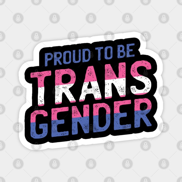 Proud To Be Transgender Magnet by MajorCompany