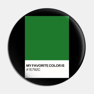 My Favorite Color is #1E792C Pin