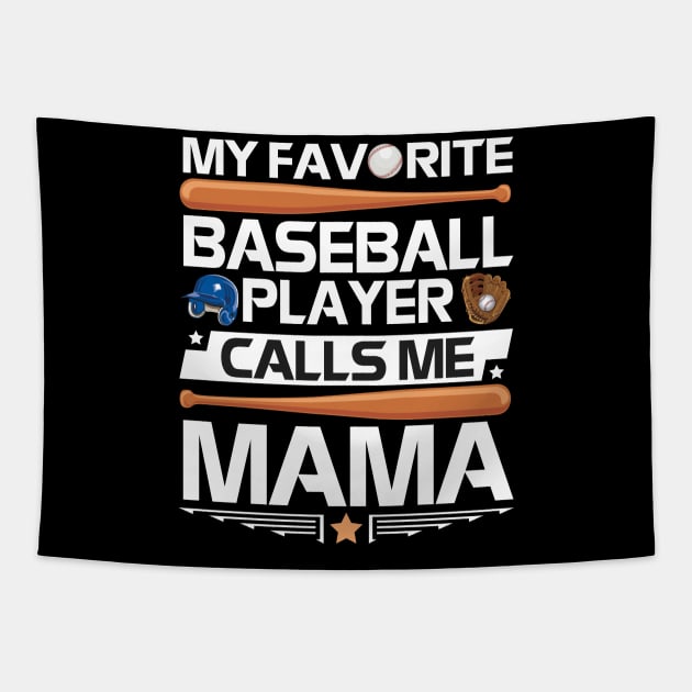 My Favorite Baseball Player Calls Me Mama Mother Mommy Son Tapestry by bakhanh123