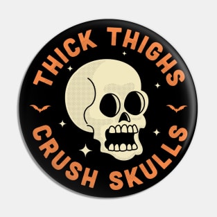 Thick Thighs Crush Skulls Workout Gym Halloween Pin