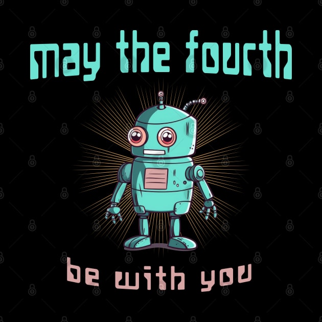 May the Fourth be With You - Cute Robot by TGKelly