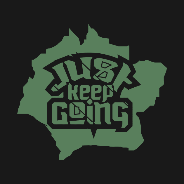 Just Keep Going by T-Shirt Attires