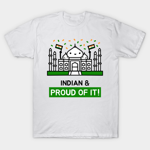 India and Proud of It - Cute and Funny - Indian - T-Shirt | TeePublic India and Proud of It - Cute and Funny - Indian - T-Shirt | TeePublic