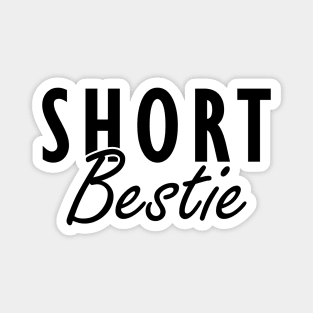 Short Bestie Magnet