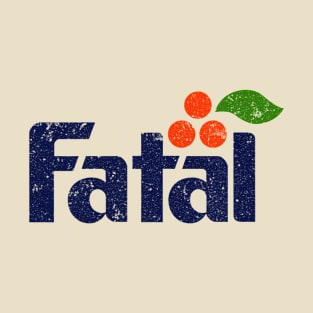 Fatal T-Shirt