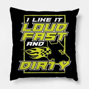 I Like It Loud Fast And Dirty Pillow