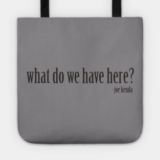 Homicide Hunter Joe Kenda "What do we have here?" Tote