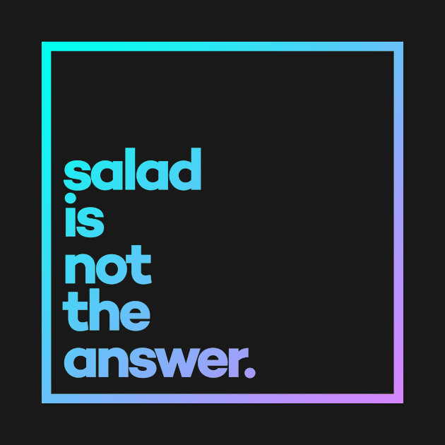 Salad is not the answer. Minimal Color Typography by meeneemal