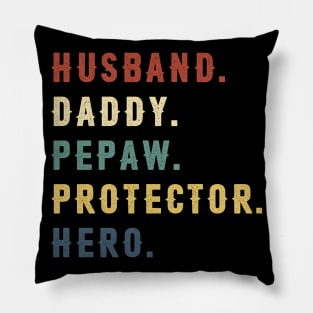 Husband Daddy Pepaw Protector Hero Dad Gift Fathers Day Pillow