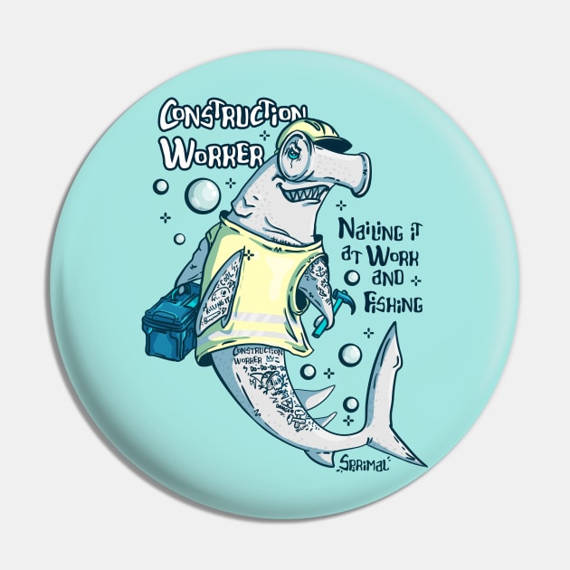 Hammerhead shark Construction Worker Who Loves Fishing Pin by SPIRIMAL