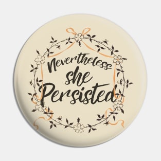 Nevertheless she persisted Pin