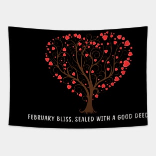 February bliss, sealed with a good deed. Tapestry