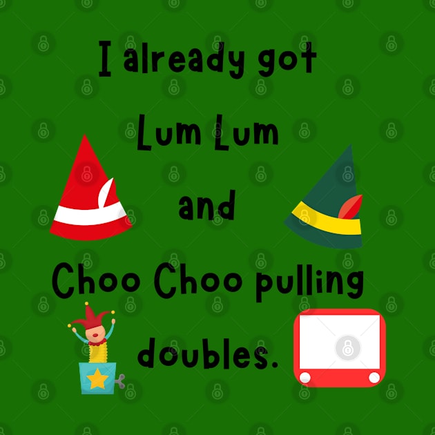 Funny Elf shirt Lum Lum and Choo Choo pulling doubles by TurnerTees