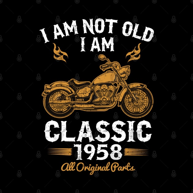 I am not old I am classic 1958 by Dailygrind