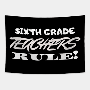 Sixth Grade Teachers Rule? Tapestry