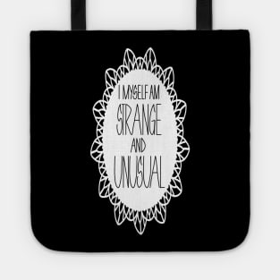 i myself am strange and unusual Tote