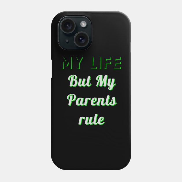 My life my rules Phone Case by Khanna_Creation