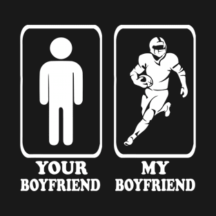 Your Boyfriend My Boyfriend Football T-Shirt