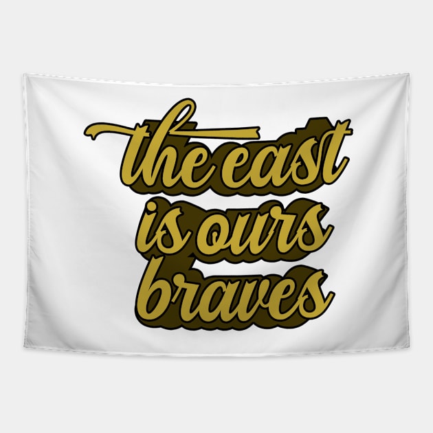 The East Is Ours Braves Tapestry by nextneveldesign