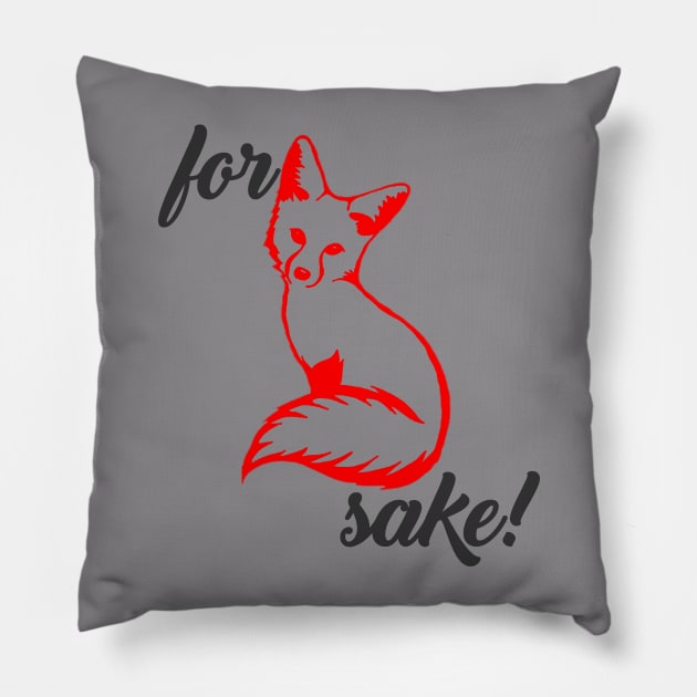 For Fox Sake Pillow by inkandespresso7