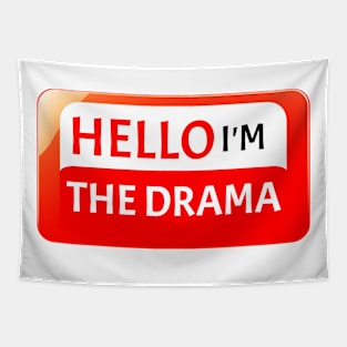 Hello I'm The Drama Funny Stuff Sarcastic Drama Queen Tapestry