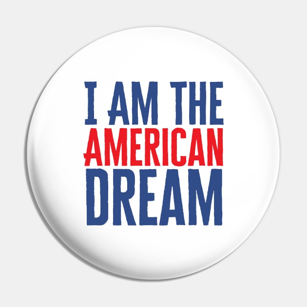 I Am The American Dream Pin by HobbyAndArt