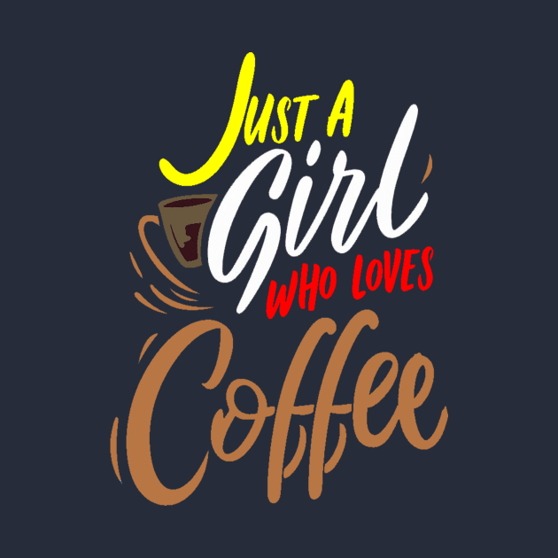 JUST A GIRL WHO  LOVES coffee by alby store