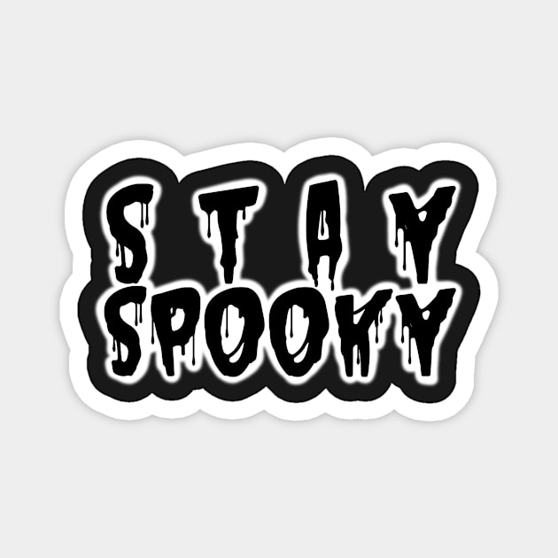 Stay Spooky Black Drip Magnet by Bite Back Sticker Co.