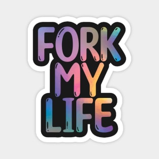 Fork My Life Holo Rainbow Punny Statement Graphic Magnet